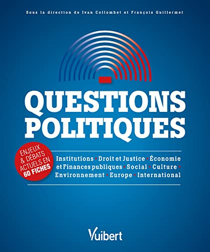 Questions politiques: Enjeux et débats actuels en 60 fiches