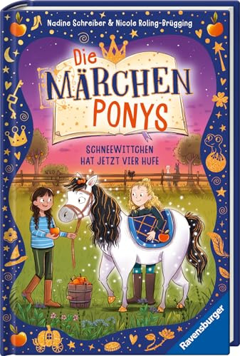Die Märchenponys, Band 1: Schneewittchen hat jetzt vier Hufe (Kinderbuch ab 8 Jahre mit Herz und Humor) (Die Märchenponys, 1)