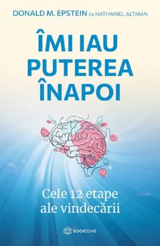 Imi iau puterea inapoi - Donald M. Epstein, Nathaniel Altman, Editie in limba romana