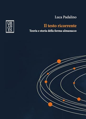Il testo ricorrente. Teoria e storia della forma-almanacco