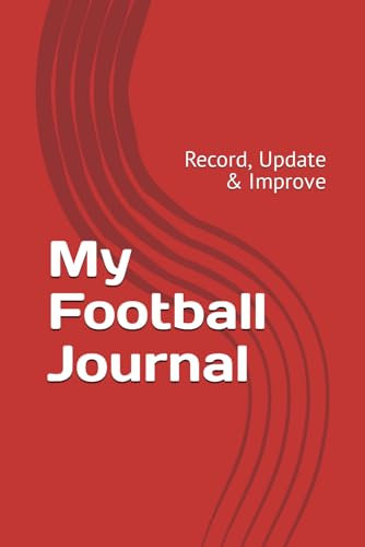 My Football Journal: Record, Update & Improve