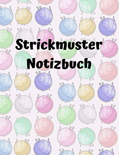 Strickmuster Notizbuch: Blanko Strickmuster Notizbuch Strickpapier - Bobbel Wollknäuel Design - Stricken Häkeln Handarbeit Geschenk - 110 Seiten 2:3 ... Idee für Strick- und Häkel-Begeisterte.