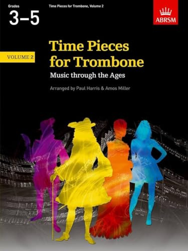 Time Pieces for Trombone, Volume 2: Music through the Ages in 2 Volumes (Time Pieces (ABRSM))