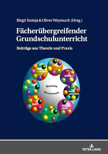 Fächerübergreifender Grundschulunterricht: Beiträge aus Theorie und Praxis