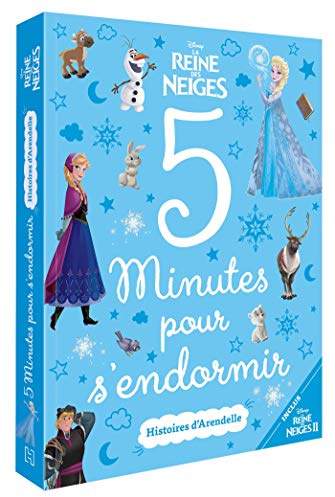 LA REINE DES NEIGES - 5 Minutes pour s'endormir - Histoires d'Arendelle - Disney: inclus La Reine des Neiges 2