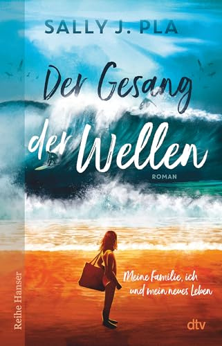 Der Gesang der Wellen: Meine Familie, ich und mein neues Leben | »Ungeheuer warmherzig.« Deutschlandfunk | Über einen unvergesslichen Sommer am Meer und den Weg zu sich selbst