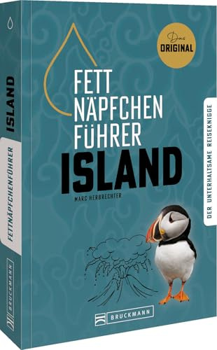 Island Knigge – Fettnäpfchenführer Island: Ein unterhaltsamer Reiseknigge – das Original: Der unterhaltsame Reiseknigge - das Original
