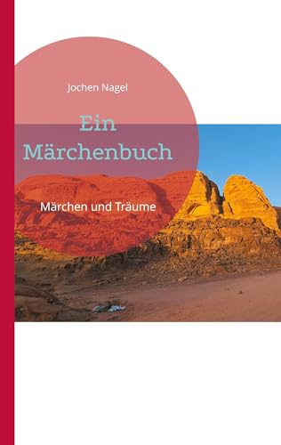 Ein Märchenbuch: Märchen und Träume (Märchenhaft)