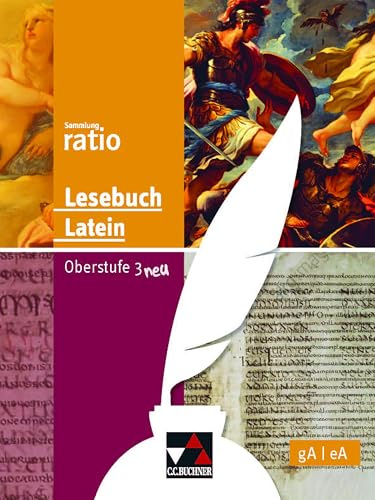 Lesebuch Latein – Oberstufe 3 neu: gA/eA (Sammlung ratio: Die Klassiker der lateinischen Schullektüre)