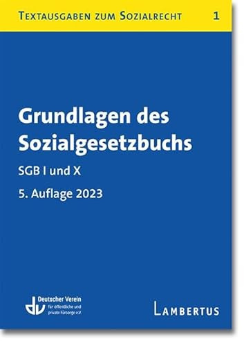 Grundlagen des Sozialgesetzbuchs. SGB I und X: Textausgaben zum Sozialrecht - Band 1