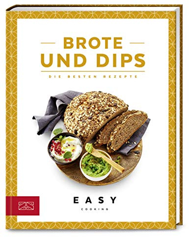 Brote und Dips: Die besten Rezepte (Easy Kochbücher)