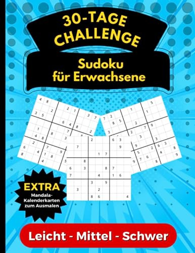 30-Tage Challenge Sudoku für Erwachsene (Leicht, Mittel, Schwer): Denkspiele Rätselbuch mit Mandala-Kalenderkarten zum Ausmalen