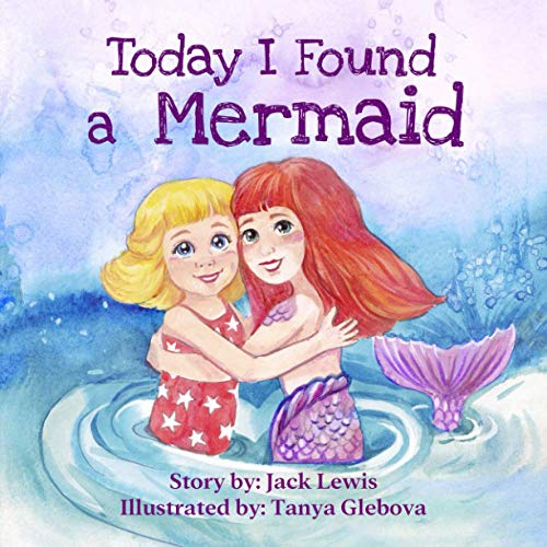 Today I Found a Mermaid: A magical children’s story about friendship and the power of imagination: 2