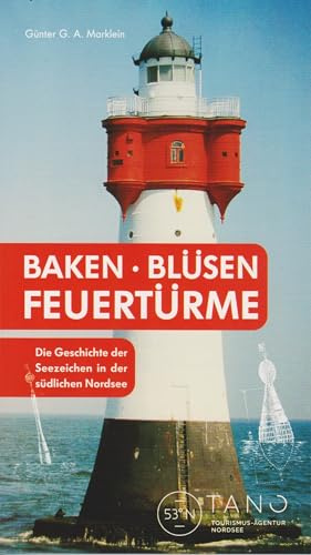Baken · Blüsen · Feuertürme: Die Geschichte der Seezeichen in der südlichen Nordsee