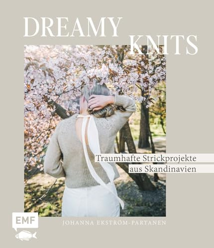 Dreamy Knits – Traumhafte Strickprojekte aus Skandinavien: Über 20 Strickanleitungen in den Größen XS–4XL | Pullover, Cardigans, Tücher und mehr in Mohair, Merino, Seide und Alpaka