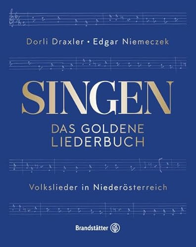 Singen: Das goldene Liederbuch. Volkslieder in Niederösterreich