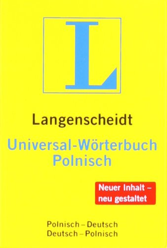 Langenscheidt Universal-Wörterbuch Polnisch: Polnisch-Deutsch/Deutsch-Polnisch: Polnisch-Deutsch, Deutsch-Polnisch. Rund 30.000 Stichwörter u. Wendungen. Bearb.: Langenscheidt Redaktion