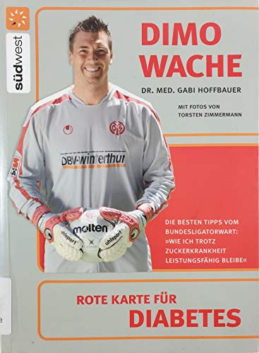 Rote Karte für Diabetes: Die besten Tipps vom Bundesligatorwart: Wie ich trotz Zuckerkrankheit leistungsfähig bleibe