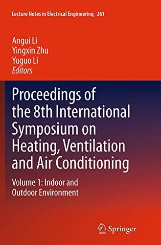 Proceedings of the 8th International Symposium on Heating, Ventilation and Air Conditioning: Volume 1: Indoor and Outdoor Environment: 261 (Lecture Notes in Electrical Engineering, 261)