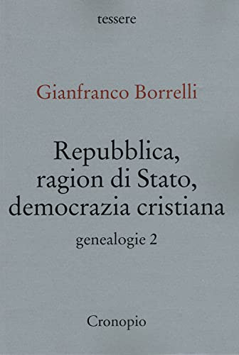 Genealogie. Repubblica, ragion di Stato, Democrazia cristiana (Vol. 2)