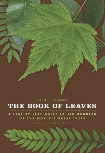 The Book of Leaves: A Leaf-by-Leaf Guide to Six Hundred of the World's Great Trees (Life-Size Guides to the Best of Nature)