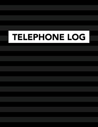 Telephone Log: Track Phone Calls Messages and Voice Mails with This Unique Logbook for Business or Personal Use (Telephone Log Series)