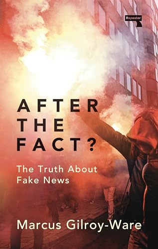 After the Fact?: The Truth About Fake News