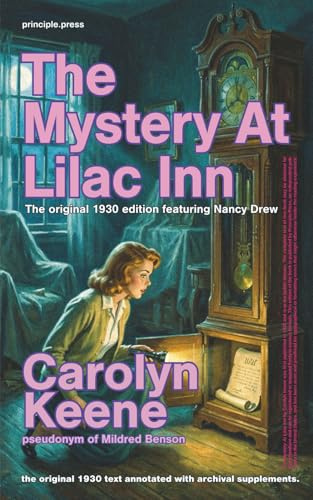The Mystery At Lilac Inn: The Original 1930 Edition Featuring Nancy Drew — Annotated With a new Introduction and Archival Material