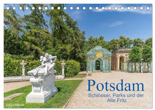 Potsdam - Schlösser, Parks und der Alte Fritz (Tischkalender 2026 DIN A5 quer), CALVENDO Monatskalender: Potsdam ist eine Stadt der Schlösser und ... Kulturlandschaft. (CALVENDO Orte)