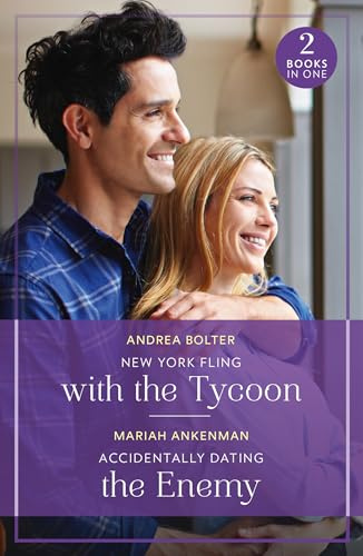 New York Fling With The Tycoon / Accidentally Dating The Enemy: Two heart-warming billionaire romances perfect for fans of enemies to lovers and Cinderella stories in 2026!