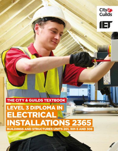 The City & Guilds Textbook: Level 3 Diploma in Electrical Installations (Buildings and Structures) 2365 Units 201, 301-5 and 308
