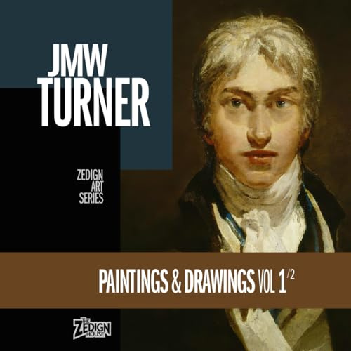 JMW Turner - Paintings & Drawings Vol 1