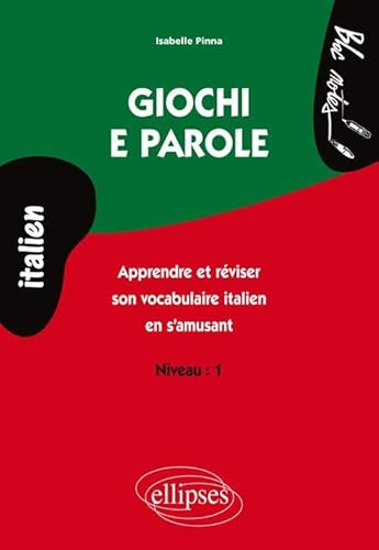 Giochi e parole Niveau 1: Apprendre et réviser le vocabulaire italien en s'amusant