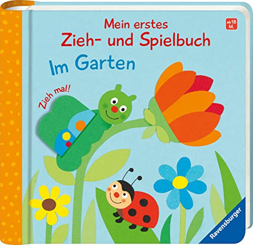 Mein erstes Zieh- und Spielbuch: Im Garten