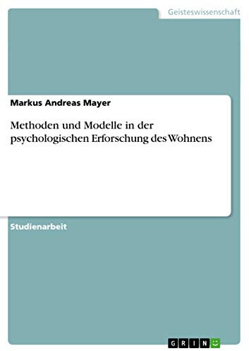 Methoden und Modelle in der psychologischen Erforschung des Wohnens