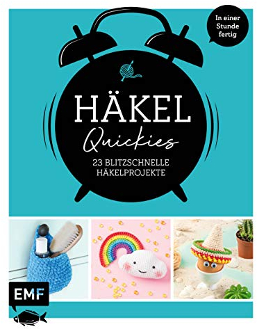 Häkel-Quickies: In einer Stunde fertig: 23 blitzschnelle Häkelprojekte