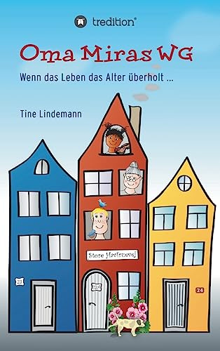 Oma Miras WG: Wenn das Leben das Alter überholt...