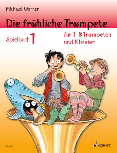 Die fröhliche Trompete: Band 1. 1-3 Trompeten und Klavier (Schlaginstrumente ad libitum). Spielbuch.
