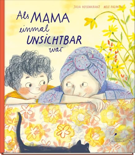 Als Mama einmal unsichtbar war: Ein einfühlsames Bilderbuch über die Krebserkrankung einer Mutter | Für Kinder ab 4 Jahren