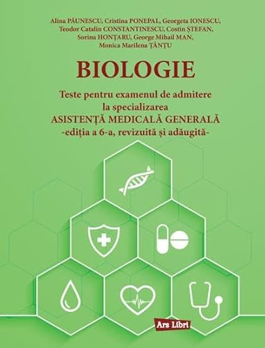 Biologie - Teste pentru examenul de admitere la specializarea Asistenta Medicala Generala