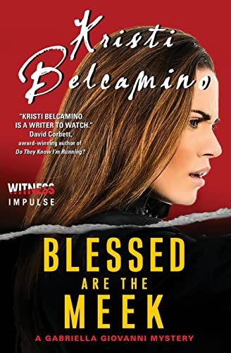BLESSED ARE MEEK: A Gabriella Giovanni Mystery (Gabriella Giovanni Mysteries, 2, Band 2)