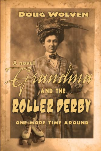 Grandma and the Roller Derby: One More Time Around