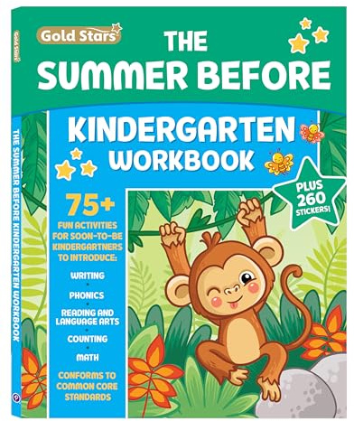 The Summer Before Kindergarten Workbook Bridging Preschool to Kindergarten for Ages 5 - 6: 75+ Activities, First Writing, First Phonics, First ... Counting, and First Math (Gold Stars Series)