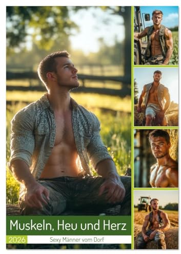 Muskeln, Heu und Herz - Sexy Männer vom Dorf (Wandkalender 2026 DIN A4 hoch), CALVENDO Monatskalender: Sexy Männer vom Dorf, starke Kerle vom Land: ... Heu und Leidenschaft (CALVENDO Erotik)