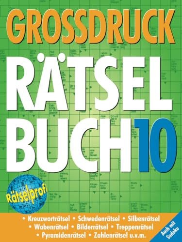 Großdruck Rätselbuch 10: Extragroße Schrift, Bunte Mischung Rätselarten, Gehirntraining & Senioren-Freundlich