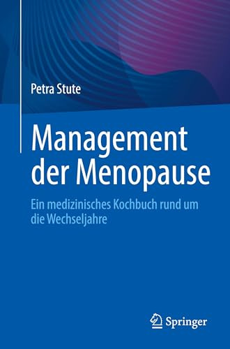Management der Menopause: Ein medizinisches Kochbuch rund um die Wechseljahre