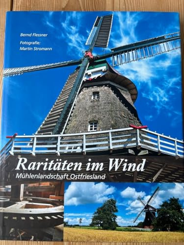 Raritäten im Wind: Mühlenlandschaft Ostfriesland
