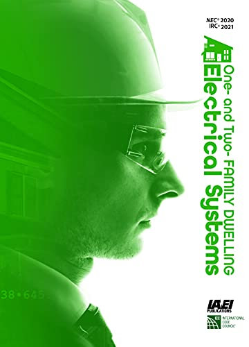 One- and Two-Family Dwelling Electrical Systems, NEC-2020 (One- and Two-Family Electrical Residential Dwelling Textbook)