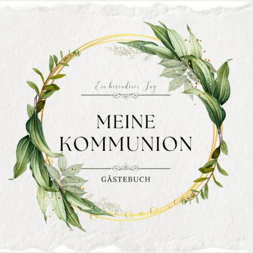Meine Kommunion Gästebuch: dieses Erinnerungsalbum eigent sich perfekt für persönliche Grüße, Fotos und Glückwünsche Ihrer Gäste zur Erstkommunion