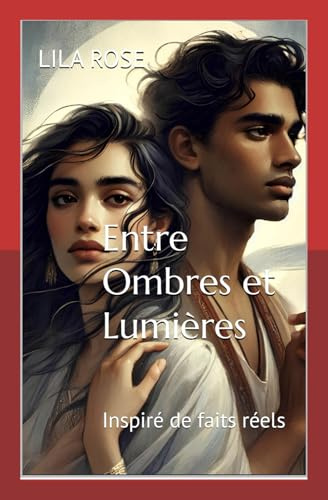 Entre Ombres et Lumières: Inspiré de faits réels